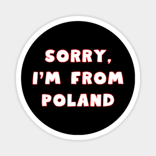 sorry, I'm from Poland - for Pole abroad Magnet